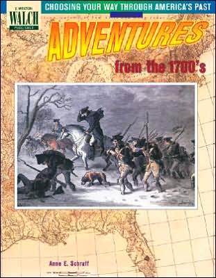 Choosing Your Way Through America's Past: Book 1, Adventures from the 1700's