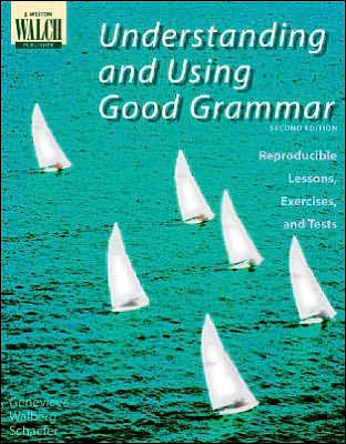 Understanding and Using Good Grammar, Grade 8: Reproducible Lessons, Exercises and Tests