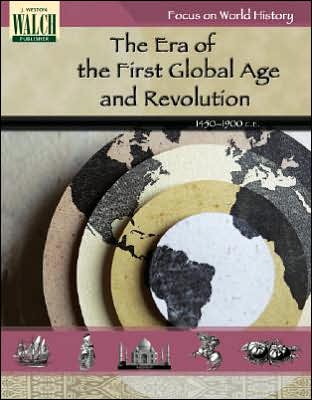 Focus on World History: The First Global Age and the Age of Revolution