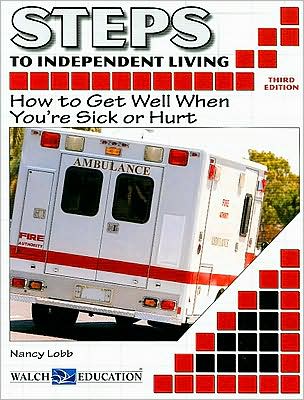 Steps to Independent Living: How to Get Well When You're Sick or Hurt