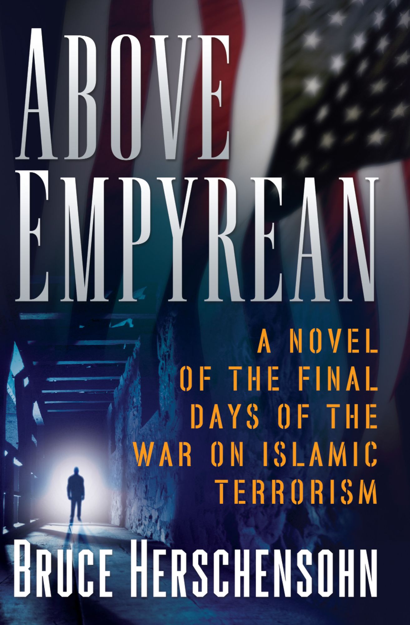 Above Empyrean: A Novel of the Final Days of the War on Islamic Terrorism