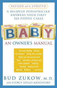 Baby: An Owner's Manual: A Beloved Pediatrician Answers Your First 365 Phone Calls