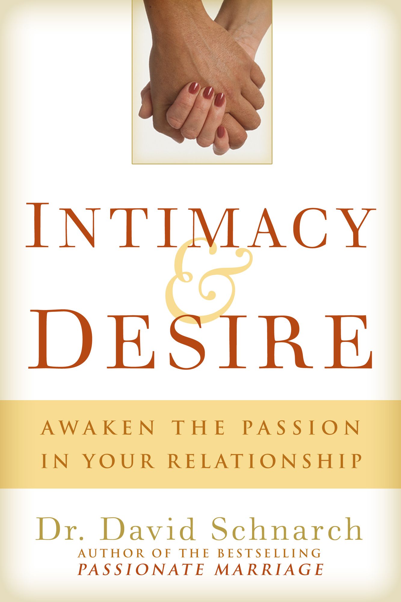 Intimacy & Desire: Awaken the Passion in your Marriage