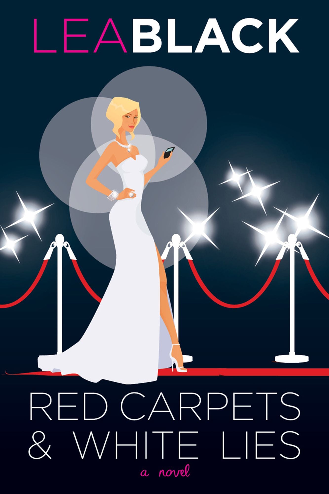 Red Carpets &amp; White Lies: A Novel