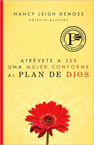Atrevete a ser una mujer conforme al plan de Dios