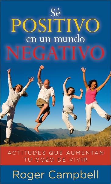 Sé positivo en un mundo negativo