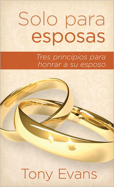 Solo para esposas: Tres principios para honrar a su esposo