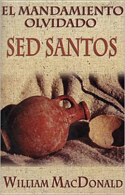 Mandamiento olvidado: Sed santos