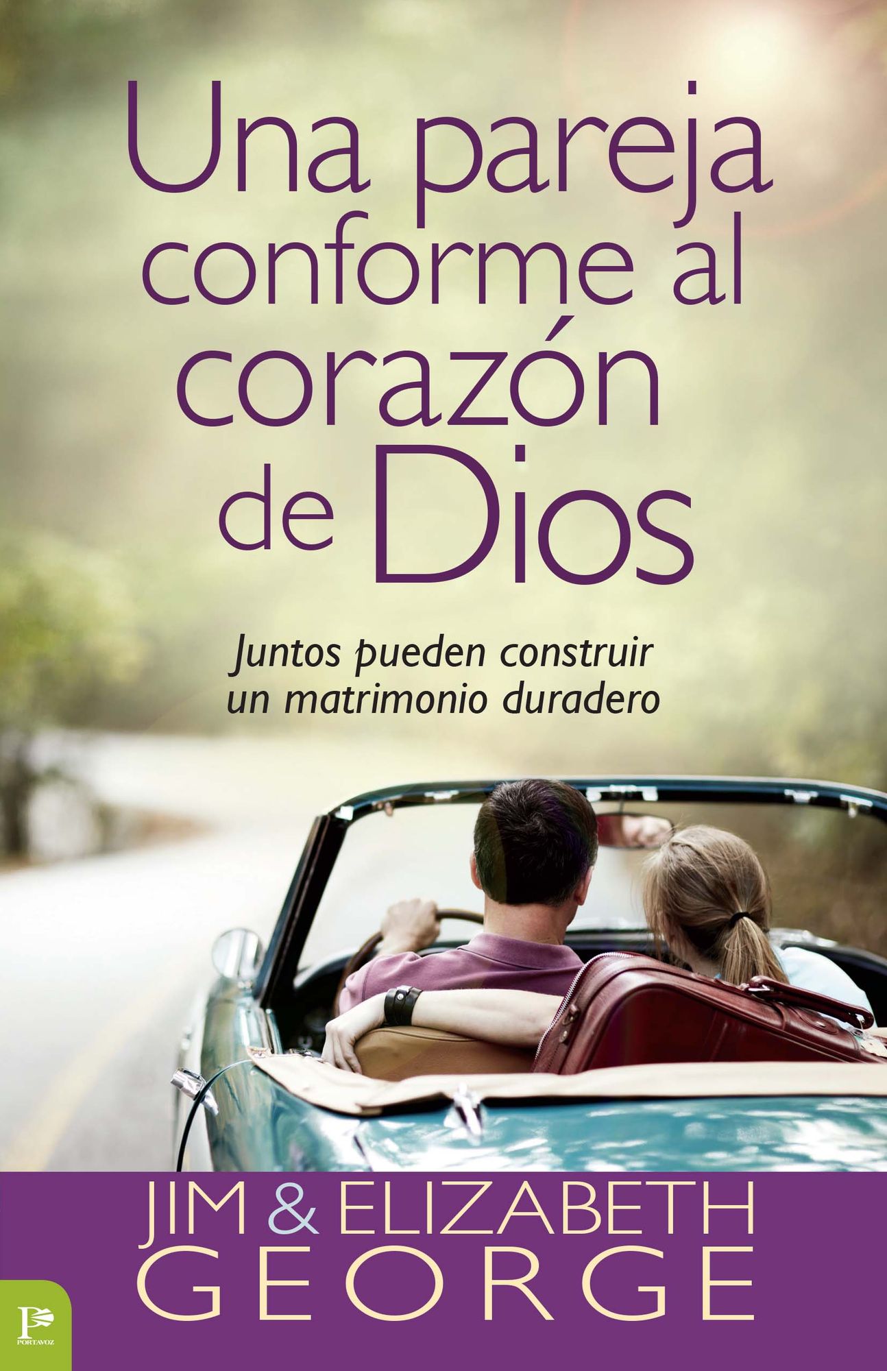 Una pareja conforme al corazon de Dios: Juntos pueden construir un matrimonio duradero