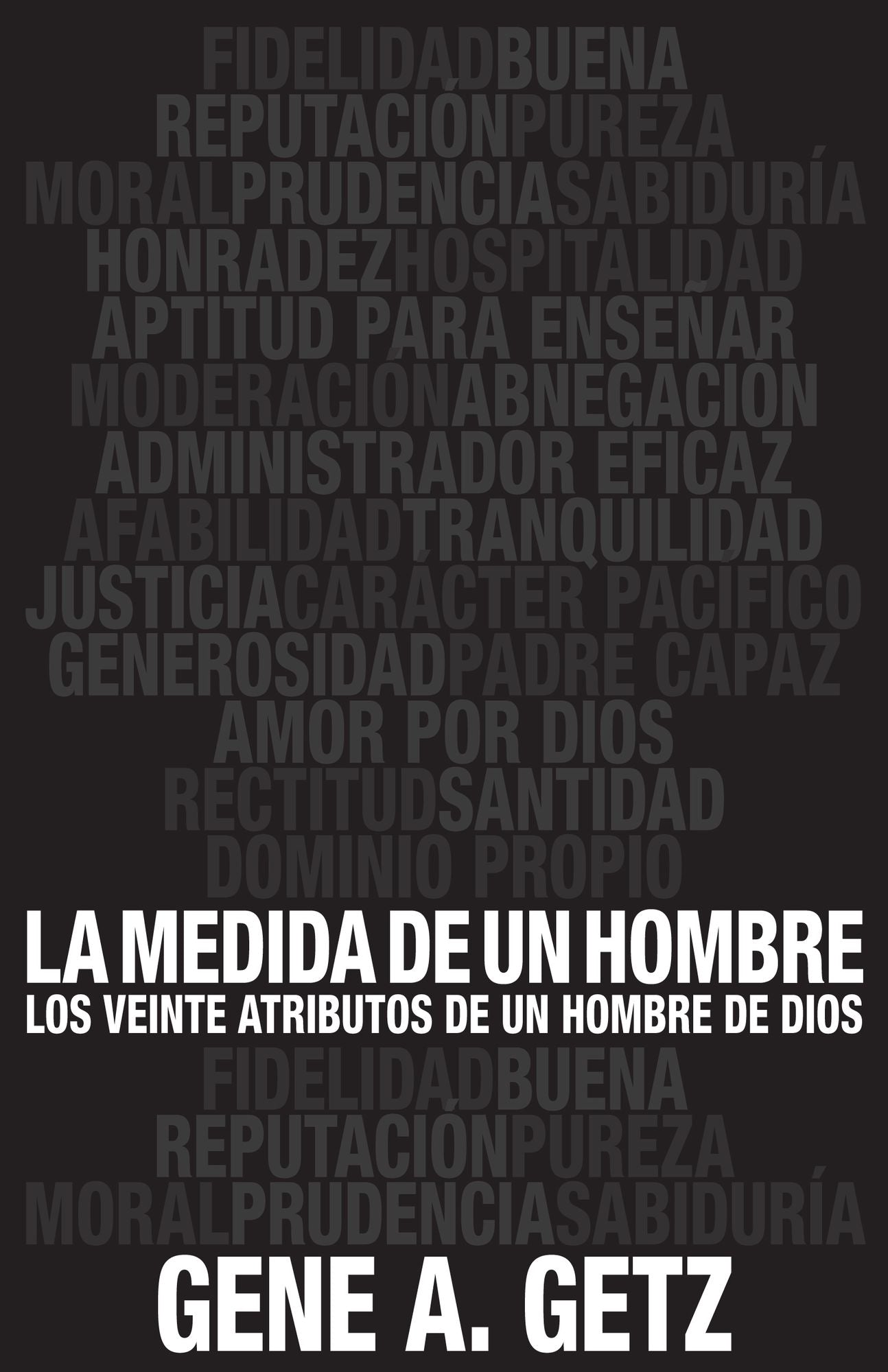 Medida de un hombre, La: Los veinte atributos de un hombre de Dios