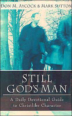 Still God's Man: A Daily Devotional Guide to Christlike Character