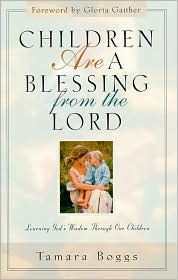 Children Are a Blessing from the Lord: Learning God's Wisdom Through Our Children