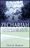 Zechariah: A Commentary on His Visions & Prophecies