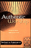 Authentic Worship: Hearing Scripture's Voice, Applying Its Truths