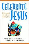 Celebrate Jesus: The Stories Behind Your Favorite Praise and Worship Songs