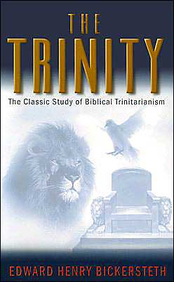 The Trinity: The Classic Study of Biblical Trinitarianism