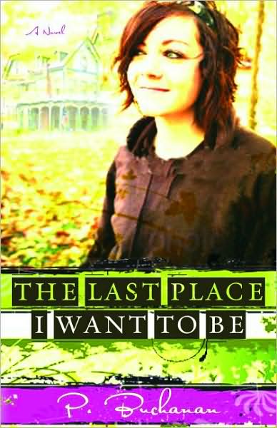The Last Place I Want to Be: A Novel