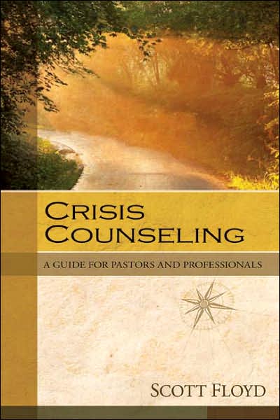 Crisis Counseling: A Guide for Pastors and Professionals
