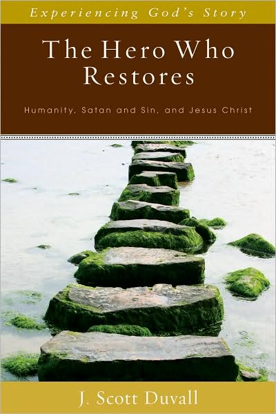The Hero Who Restores: Humanity, Satan and Sin, Jesus Christ