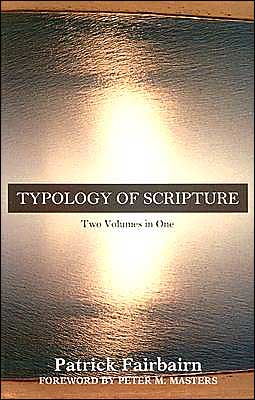 Typology of Scripture: Two Volumes in One