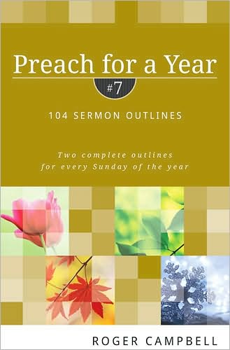 Preach for a Year: 104 Sermon Outlines