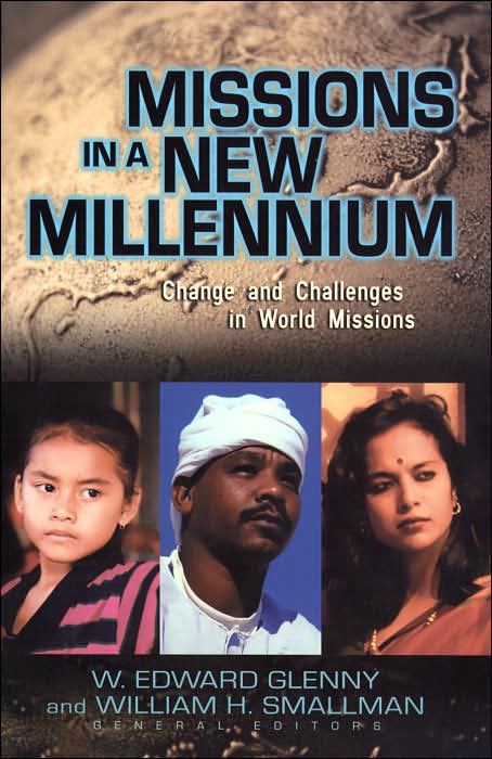 Missions in a New Millennium: Change and Challenges in World Missions