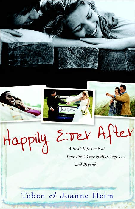 Happily Ever After: A Real-Life Look at Your First Year of Marriage . . . and Beyond