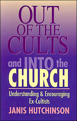 Out of the Cults and Into the Church: Understanding and Encouraging Ex-Cultists
