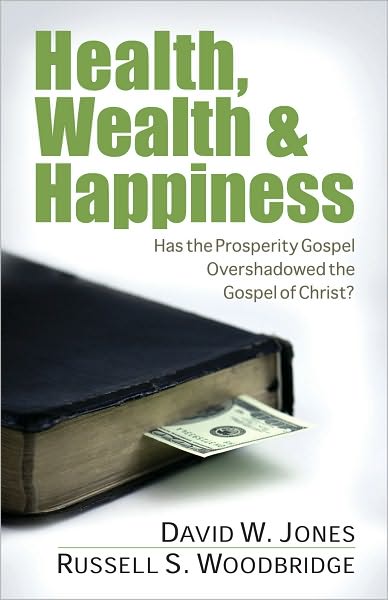 Health, Wealth & Happiness: Has the Prosperity Gospel Overshadowed the Gospel of Christ?