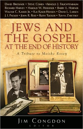 Jews and the Gospel at the End of History: A Tribute to Moishe Rosen