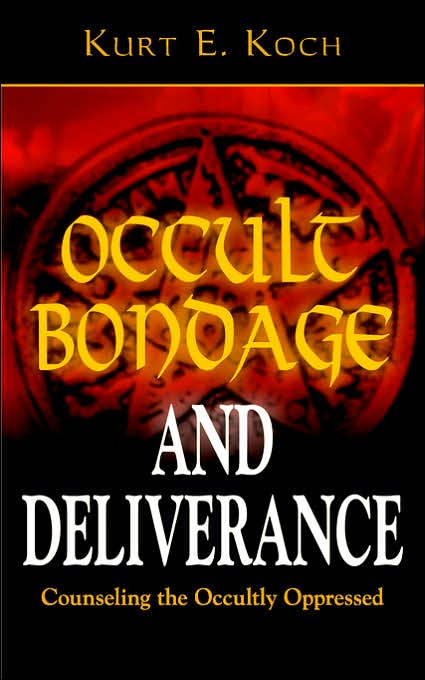 Occult Bondage and Deliverance: Counseling the Occultly Oppressed