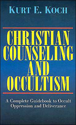 Christian Counseling and Occultism: A Complete Guidebook to Occult Oppression and Deliverance
