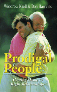 Prodigal People: Coming Home to Right Relationships
