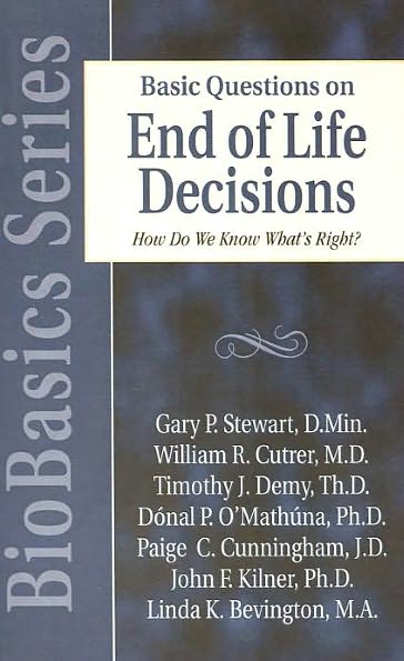 Basic Questions on End of Life Decisions: How Do We Know What Is Right?