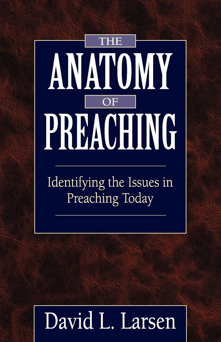 The Anatomy of Preaching: Identifying the Issues in Preaching Today