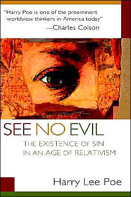 See No Evil: The Existence of Sin in an Age of Relativism