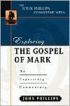 Exploring the Gospel of Mark: An Expository Commentary