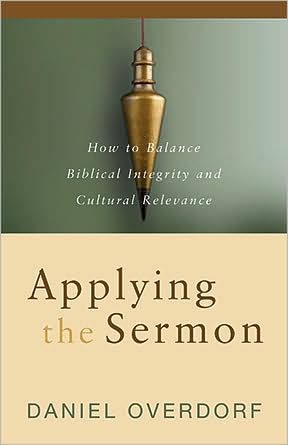 Applying the Sermon: How to Balance Biblical Integrity and Cultural Relevance