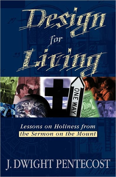 Design for Living: Lessons on Holiness from the Sermon on the Mount