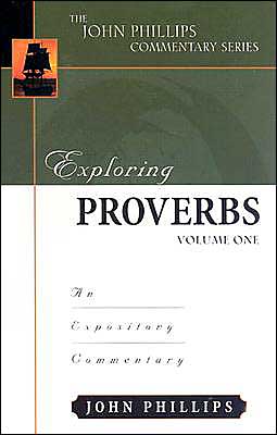 Exploring Proverbs: An Expository Commentary