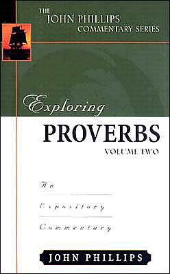 Exploring Proverbs: An Expository Commentary