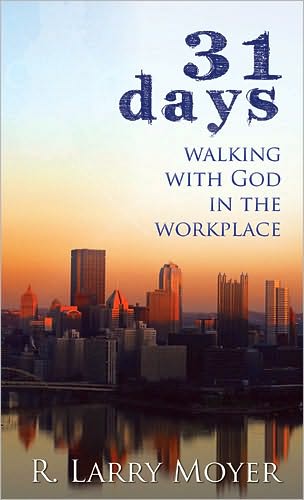 31 Days to Walking with God in the Workplace