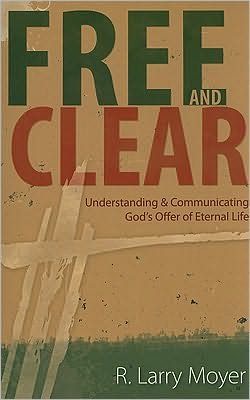 Free and Clear: Understanding and Communicating God's Offer of Eternal Life