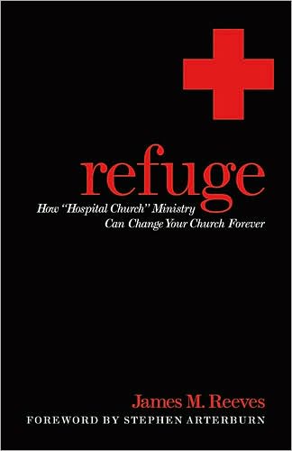 Refuge: How Hospital Church Ministry Can Change Your Church Forever
