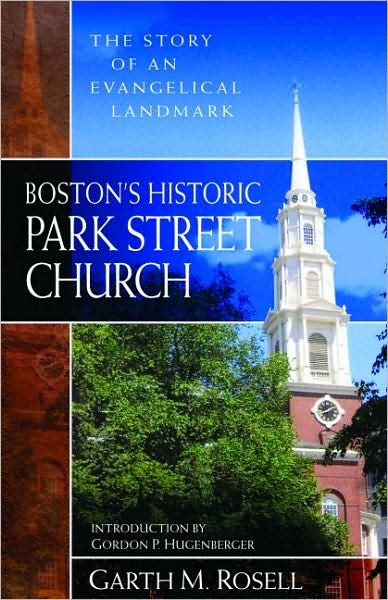 Boston's Historic Park Street Church: The Story of an Evangelical Landmark