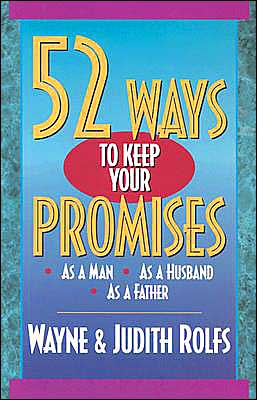52 Ways to Keep Your Promises: As a Man, As a Husband, As a Father