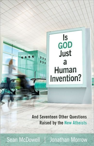 Is God Just a Human Invention?: And Seventeen Other Questions Raised by the New Atheists