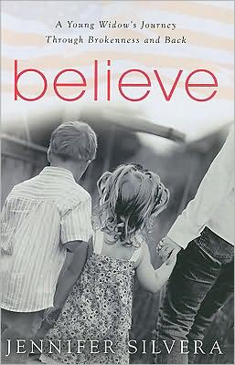 Believe: A Young Widow's Journey Through Brokenness and Back