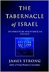 The Tabernacle of Israel: Its Structure and Symbolism