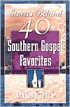 Stories Behind 50 Southern Gospel Favorites